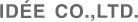 IDÉE CO., LTD.